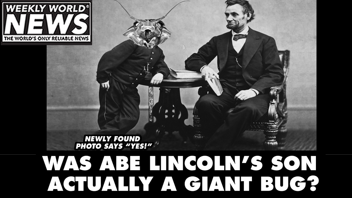 weeklyworldnews's tweet photo. Abe would agree: the truth always comes out.
#bugs #abelincoln #lincoln #newphoto #giantbug #presidentlincoln https://t.co/wy0IGGvN5w