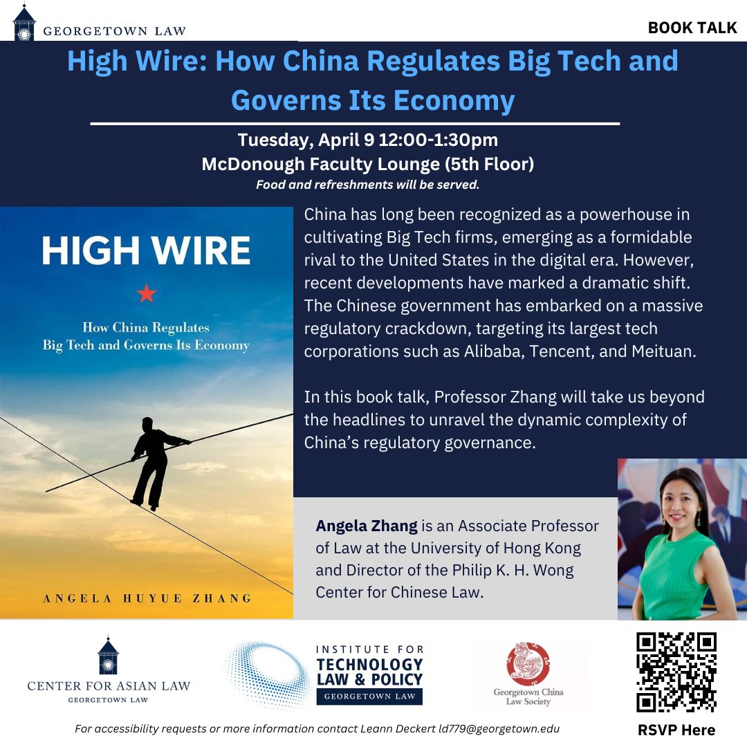 GeorgetownCAL's tweet image. Book Talk April 9!!
RSVP to join @AngelaZhangHK for a talk on her latest book High Wire: How China Regulates Big Tech and Governs Its Economy.

Co-sponsored by @GtownTechLaw and the Georgetown China Law Society

RSVP Here --&amp;gt;forms.gle/cHMDJBPi6xFTPR…