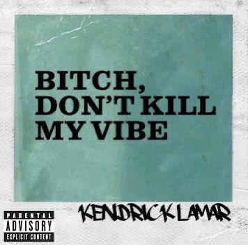 March 18, 2013 @kendricklamar released “Bitch, Don't Kill My Vibe” produced by @SounwaveTDE 

It was the 5th single from Kendrick’s album Good Kid, M.A.A.D City