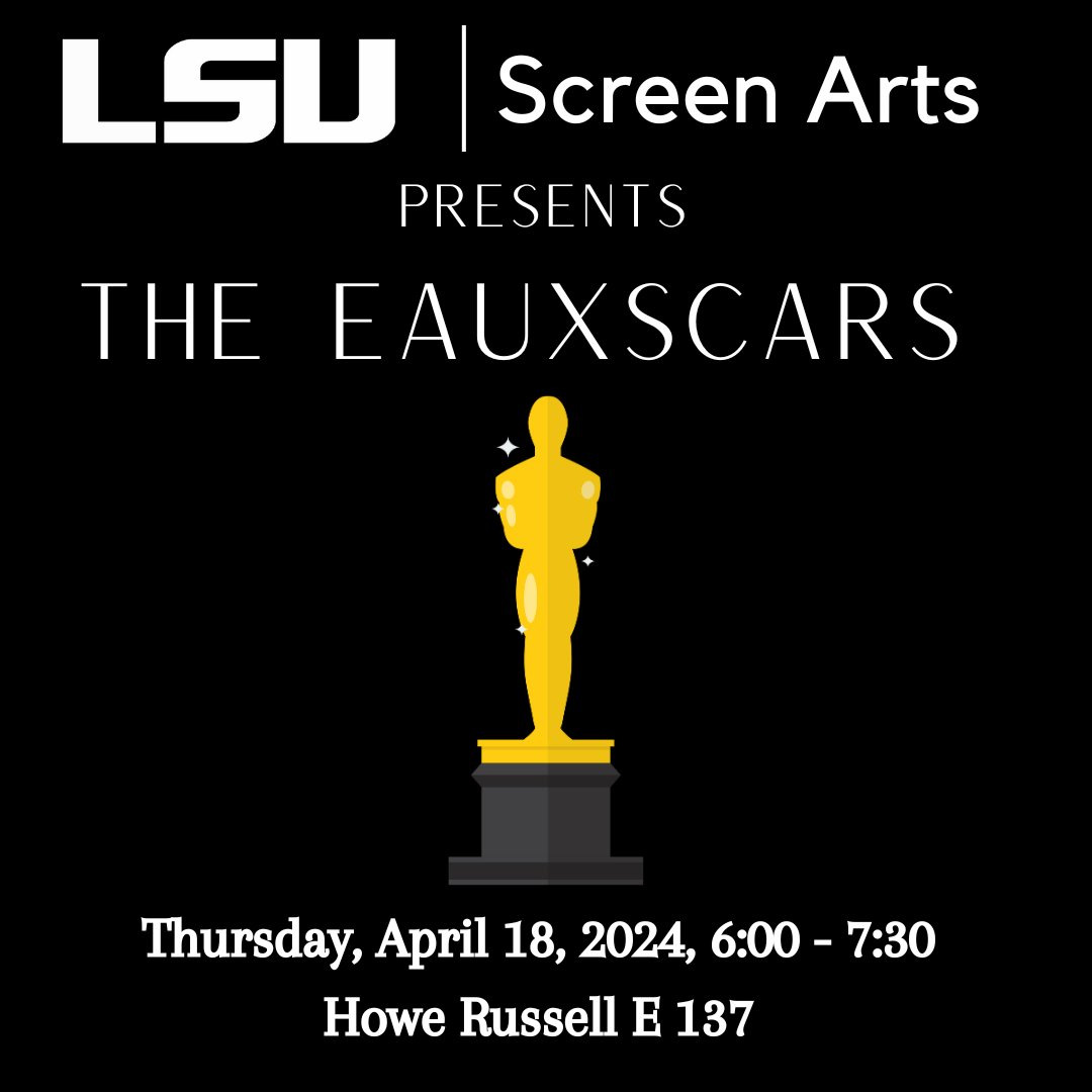 LSUScreenArts's tweet image. It’s 1 month away, save the date! LSU Screen Arts will be hosting the Eauxscars on Thursday, April 18, 6:00 - 7:30.  #geauxSCRN