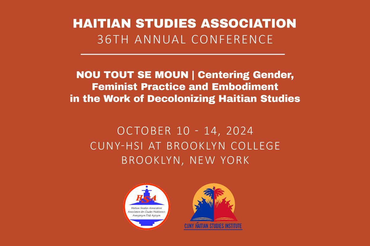 H.S.A.’s 36th Annual Conference – Call for Papers 'Nou Tout Se Moun: Centering Gender, Feminist Practice and Embodiment in the Work of Decolonizing Haitian Studies' buff.ly/43txiwP With @cunyhsi
