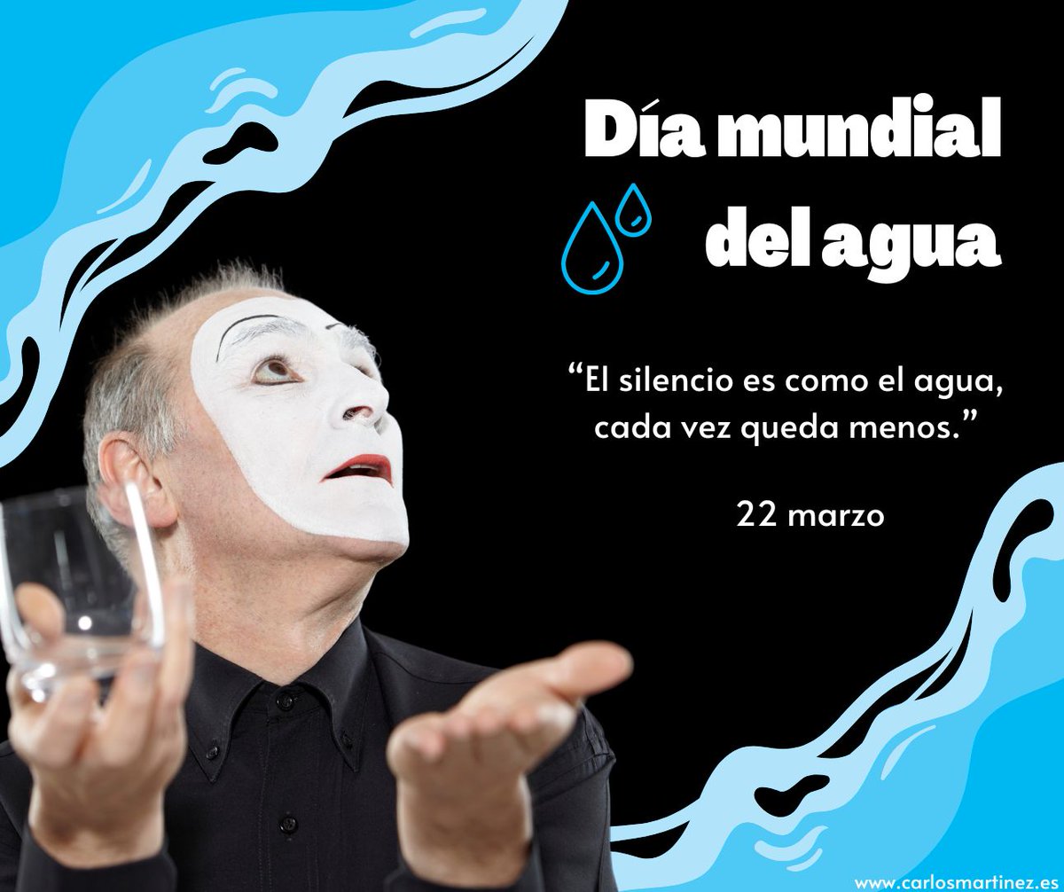 El 22 de marzo es el Día Mundial del Agua y el Día Mundial del Mimo. #DiaMundialDelAgua #diamundialdelmimo #agua #mimo #CarlosMartínez #silencio #22marzo