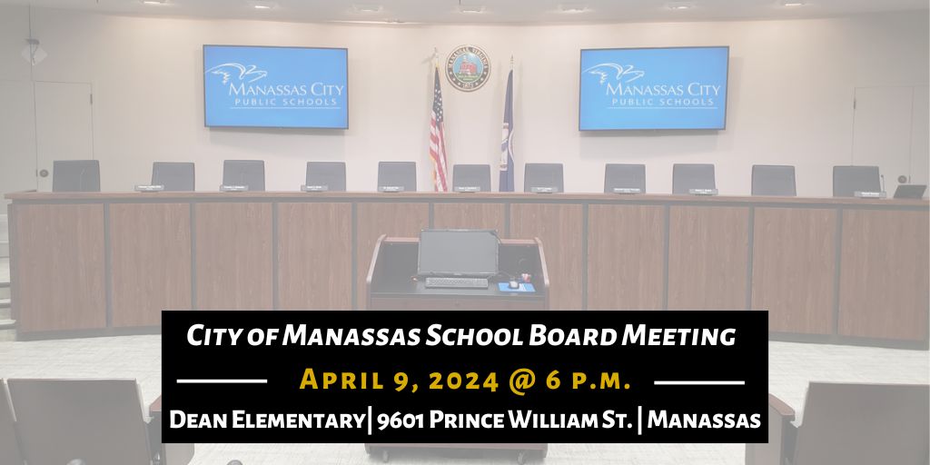 The School Board of the City of Manassas will have a Regular Business Meeting on Tuesday, April 9, 2024, at 6 p.m. Please note the location: Jennie Dean Elementary School, 9601 Prince William Street, Manassas, VA. To view the meeting live, visit regionalwebtv.com/manassassb.