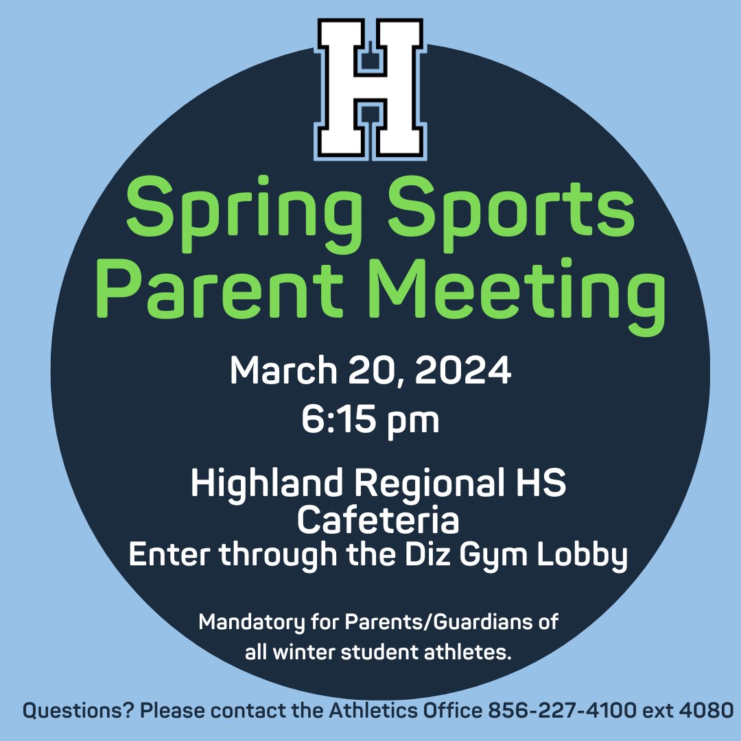 Parents of Spring Athletes ---- There will be a mandatory Spring Sports Parent Meeting on March 20 at 6:15 pm in Highland's cafeteria.