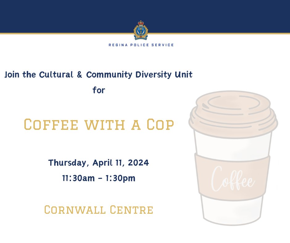 Come join members of our unit on Thursday, April 11th <a href="/CornwallCentre/">Cornwall Centre</a> for coffee and disscussion! <a href="/reginapolice/">Regina Police</a>