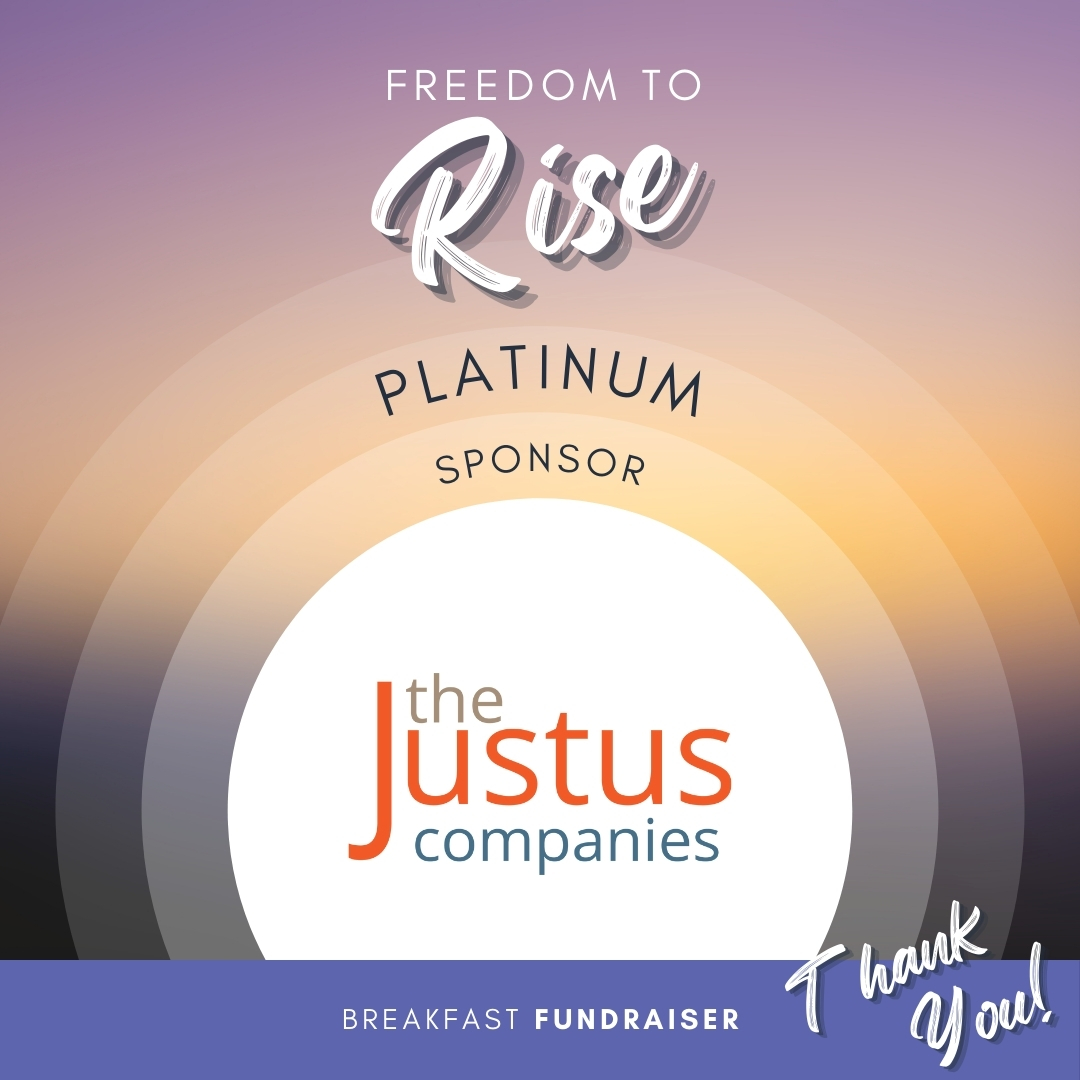 Thank you to our Platinum Sponsor, The Justus Companies, for supporting our Freedom to Rise Breakfast Fundraiser. The Justus Companies is a leader in Senior Living, Multi-Family Living, Construction, and Development. Thank you for helping us make a difference!