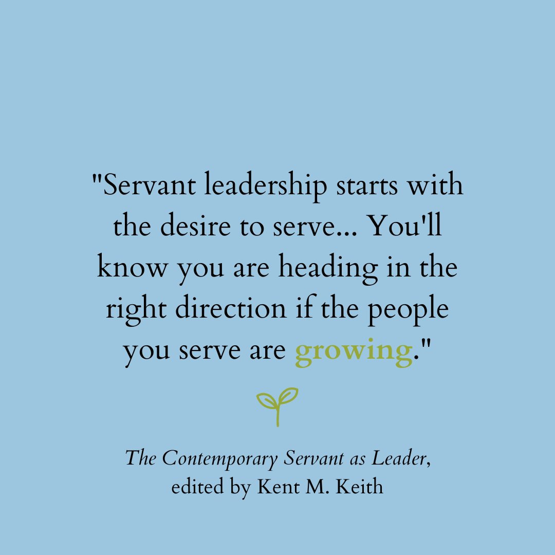 'Servant leadership starts with the desire to serve...' #TheContemporaryServantAsLeader #QuoteOfTheWeek #ServantLeadership