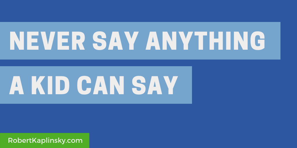 The article Never Say Anything A Kid Can Say was pivotal in my career because it made my struggles feel normal and gave me a path forward to improve.  So, here's my love letter to Steve Reinhart's article: robertkaplinsky.com/never-say-anyt…