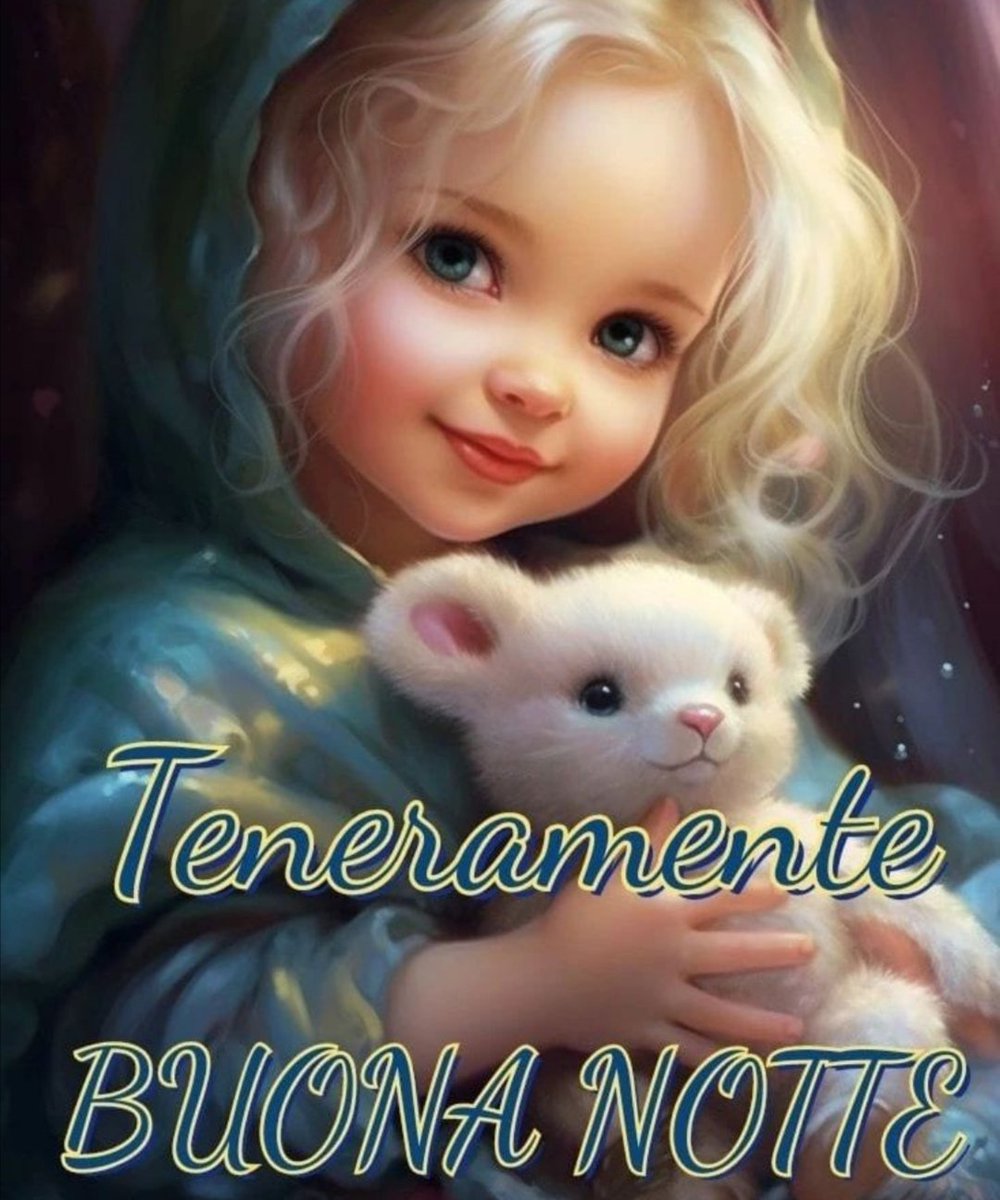 Dolce Buonanotte 😘😘😘