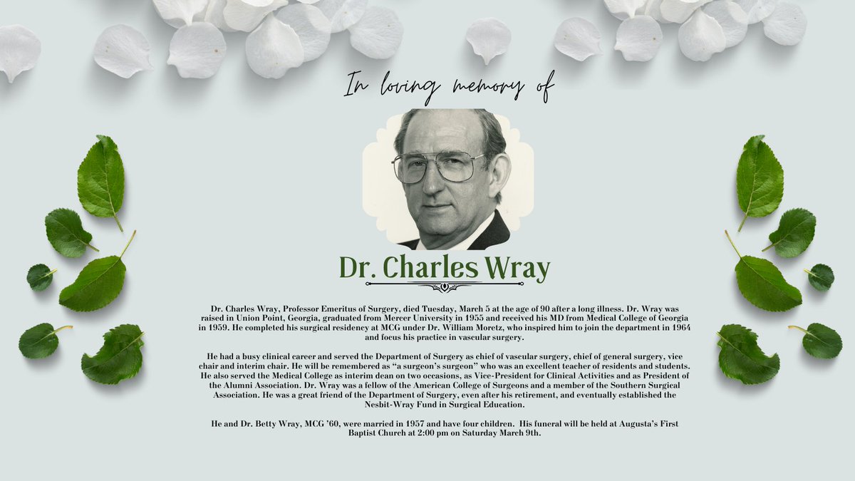 We are deeply saddened to learn of the passing of Dr. Charles Wray. He will be remembered for his many contributions to the department of surgery and, most importantly, as a dear friend of MCG.