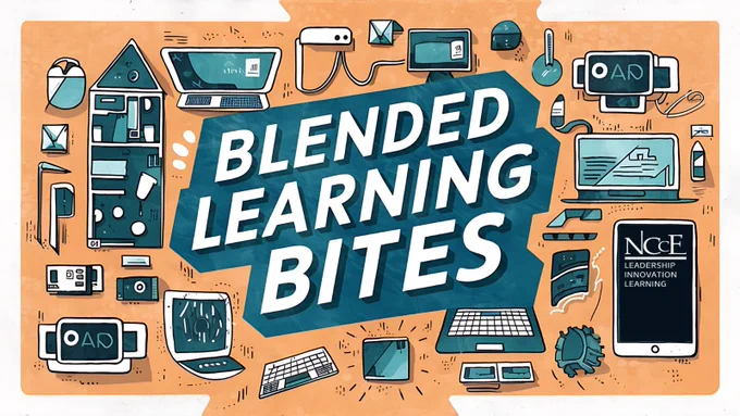 Blended Learning Bites!