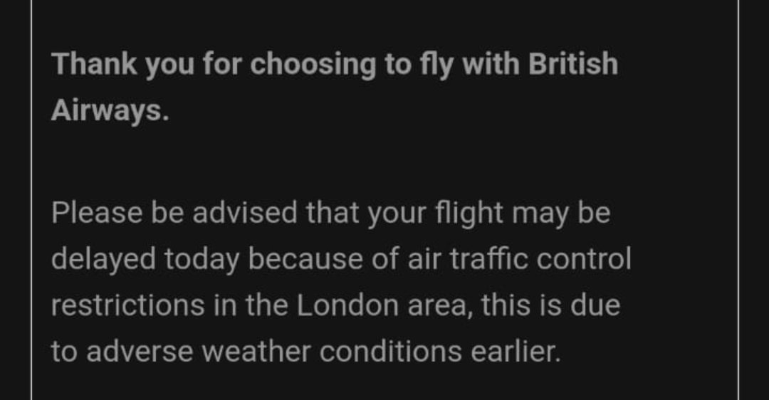 KnickKnackCat's tweet photo. @British_Airways why are you such liars? The weather today in London has been pretty pleasant literally all day (I've been here all day) yet this is the BS you are sending out to your customers just so you can avoid paying compensation. You are lying scum. https://t.co/CVUObhBA2w