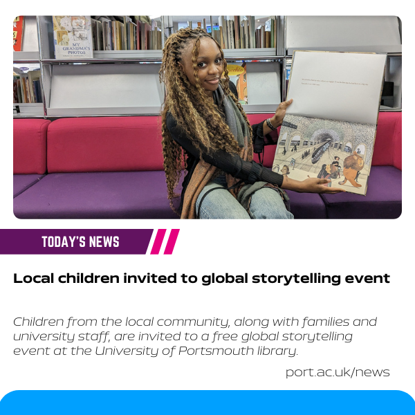 Join us at the University of Portsmouth library on 13 March for a free global storytelling event. Let's celebrate #GlobalWeek together with tales from around the world! 📚🌍  

Click the link for full story 👉 bit.ly/4bZXPpj

@UoPlibrary #Storytelling #CivicUniversity