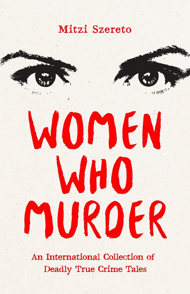 Counting down to #bookrelease day! #books #newbooks #truecrime #womenwhomurder @MangoPublishing #BooksWorthReading #pickupapageturner #bookstoread #criminalminds #ebooks #BookBoost #nonfiction #publishing #readerstribe #readerscommunity #BookTwitter #read mitziszereto.com/women-who-murd…