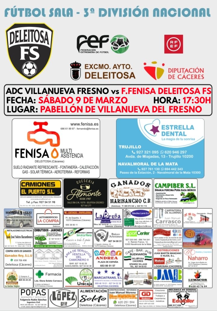 🏆 3ª DIVISIÓN NACIONAL DE FÚTBOL SALA (Grupo XXIII)

📣 23ª Jornada

📆 Sábado 9 de Marzo

⏰ 17:30H

⚽ <a href="/adcvillanueva/">ADC Villanueva del Fresno</a> 🆚 <a href="/DeleitosaFS/">Deleitosa F.S.</a>

📍 Pabellón Municipal de Villanueva del Fresno (Badajoz)