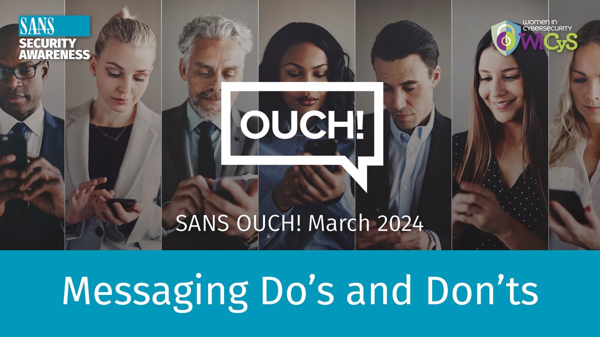 SANS Security Awareness (@sansawareness) on Twitter photo ๐ฑFrom casual chats with friends to work exchanges, texting is integral to our daily lives, but are we being safe?
โก๏ธ Find out the top texting pitfalls & how to dodge them in our latest March OUCH! Newsletter: sans.org/u/1uGd
<a href="/WiCySorg/">Women in CyberSecurity (WiCyS)</a> <a href="/michele_tomasic/">Michele Tomasic</a> <a href="/lspitzner/">Lance Spitzner</a> ๐ฑFrom casual chats with friends to work exchanges, texting is integral to our daily lives, but are we being safe?
โก๏ธ Find out the top texting pitfalls & how to dodge them in our latest March OUCH! Newsletter: sans.org/u/1uGd
<a href="/WiCySorg/">Women in CyberSecurity (WiCyS)</a> <a href="/michele_tomasic/">Michele Tomasic</a> <a href="/lspitzner/">Lance Spitzner</a>