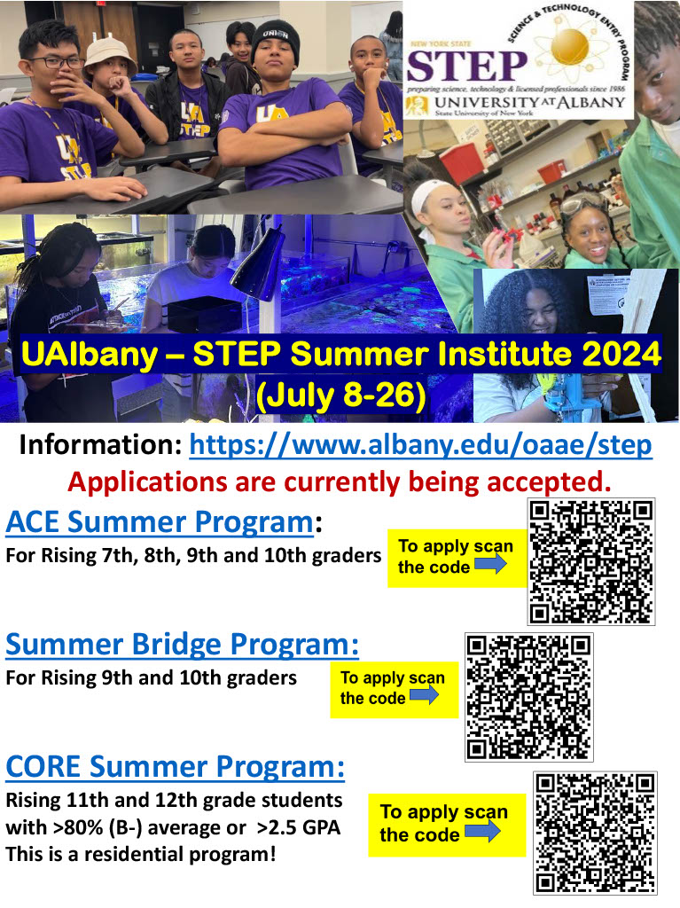 Hello to our STEP family and Future Participants,
 
Applications for the 2024 Summer Insitute is Open

For more information about the program, go to albany.edu/oaae/step

For more information about SYEP, go to albanyny.gov/844/Summer-You…
