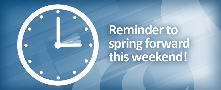Daylight saving time begins at 2 a.m. this Sunday, March 10, allowing darkness to fall at a later time during the summer. Be sure to set your clocks forward one hour before you go to bed Saturday night.