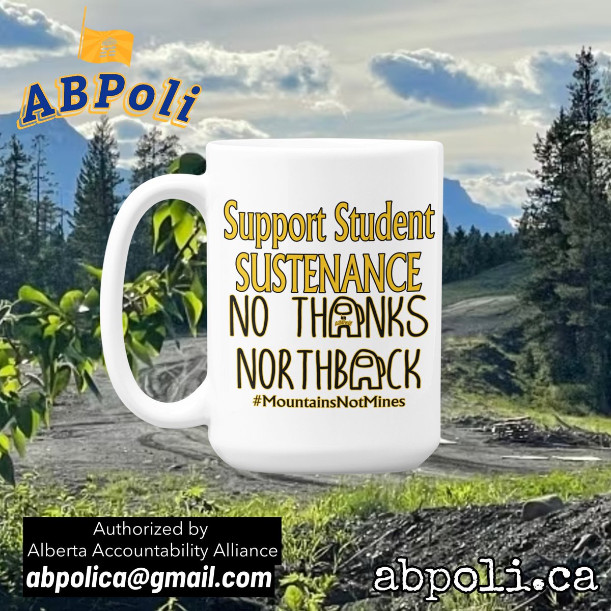 ab_poli's tweet photo. #Support #Students 
#NoThanks #Northback 
#MountainsNotMines

https://t.co/uoCelGMygL

Authorized by #abaccountability
Alberta Accountability Alliance
abpolica@gmail.com

$7.50 from every ☕️#mug sold goes to 
https://t.co/21W45qIgEa https://t.co/JGrAnkT0u8