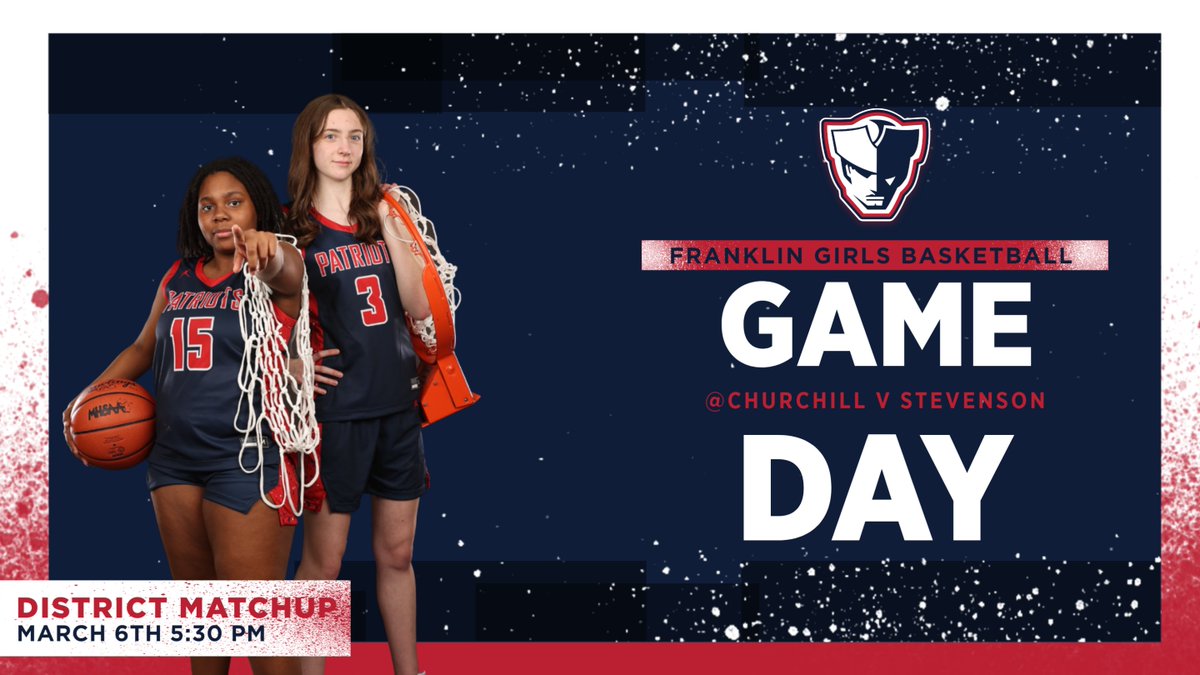 fhsgirlhoops's tweet photo. GAMEDAY 
DISTRICTS
V STEVENSON
@ CHURCHILL 5:30P
@FranklinMADE_AD @fhspatriots @TheColonyFHS @LivoniaDistrict @folsombrandonj @MoeA23 @MPVasilnek https://t.co/hMCAgo8Dxy