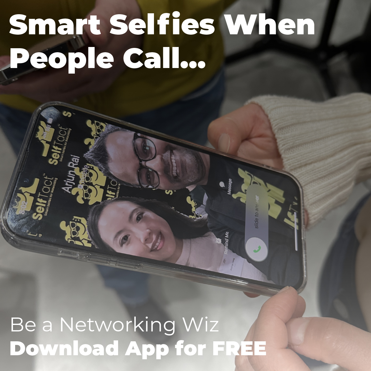 Smart Selfies When People Call...Be a Networking Wiz Download #SelfTact App for FREE 

#SmartSelfies #MobileAppRevolution #SelfiesForNetworking #NetworkingSolution #BusinessGrowth #SmartNetworking #FutureOfNetworking #EventNetworking #Meetups #Masterminds