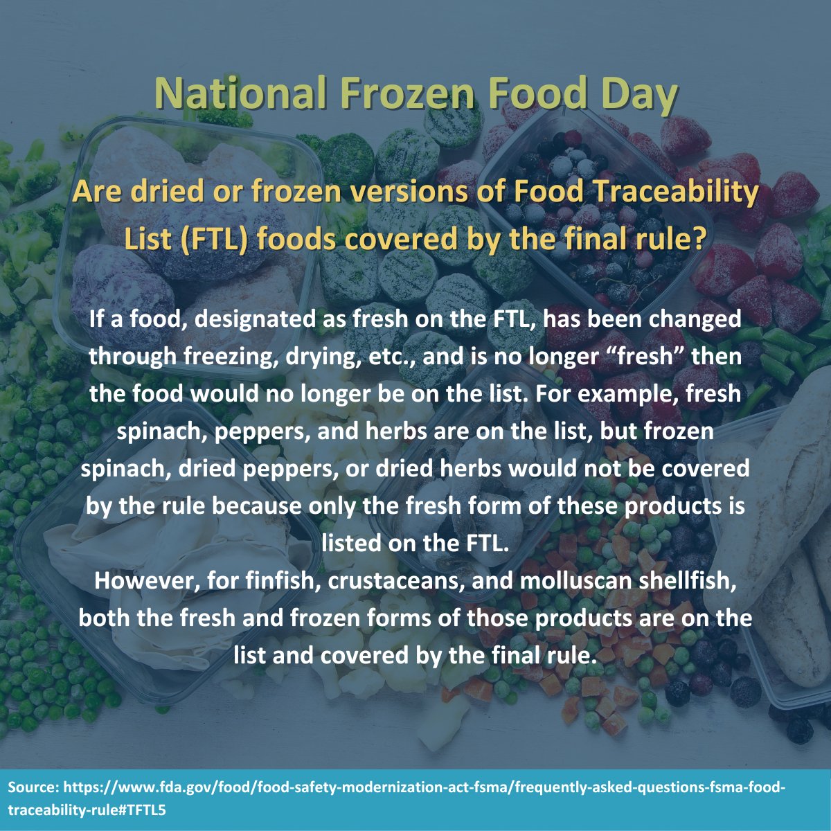 Today is #NationalFrozenFoodDay, celebrating the preservation, quality, convenience, and value frozen food provides. Some frozen foods are covered by FSMA Rule 204 - click here to learn more about frozen foods and FSMA 204: fda.gov/food/food-safe…