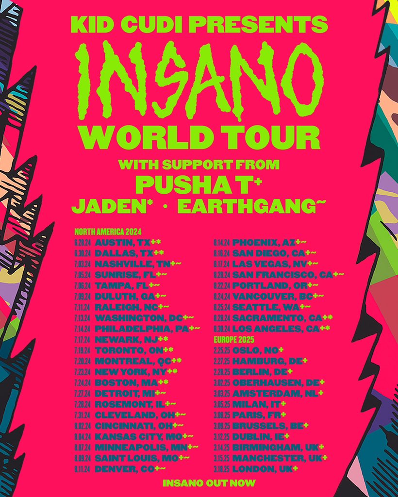 KiDCuDi's tweet image. INSANO WORLD TOUR @PUSHA_T @JADEN @EARTHGANG 🚀 sign up for early access in your city at insanotour.com