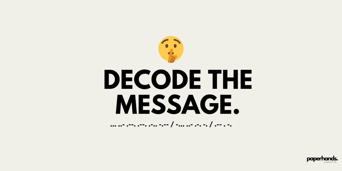 paperhandsonsol's tweet photo. 📮 Decode the Code

Decode the encoded message, and tell us what it is...

... ..- .--. .--. .-.. -.-- / -... ..- .-. -. / .-- . -. https://t.co/wInq6YF2W6