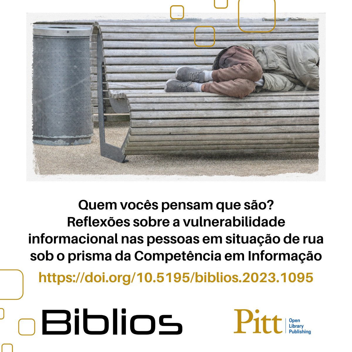 Spudeit, D., &amp; Vitorino, E. V. (2024). Quem vocês pensam que são? Reflexões sobre a vulnerabilidade informacional nas pessoas em situação de rua sob o prisma da Competência em Informação. Biblios, (86), 1–19. doi.org/10.5195/biblio…