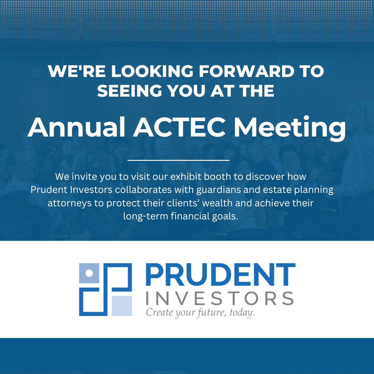 prudent_ria's tweet image. We are honored and thrilled to sponsor this year's Annual ACTEC Meeting! 

We invite you to visit our exhibit booth to learn more about how Prudent Investors works with estate planning professionals to help shape their clients' financial future and protect their legacy. #ACTEC