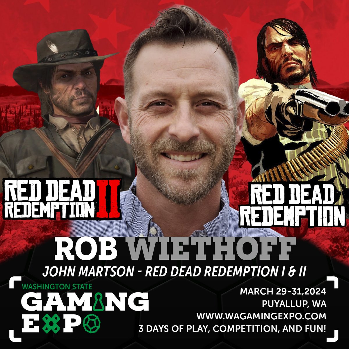 We wouldn't be doing our best if we didn't bring a Red Dead team-up of John Marston to go with Arthur Morgan. Please welcome Rob Wiethoff, the lead from Red Dead Redemption and its sequel, to the Washington State Gaming Expo in Puyallup on March 29-31, 2024.