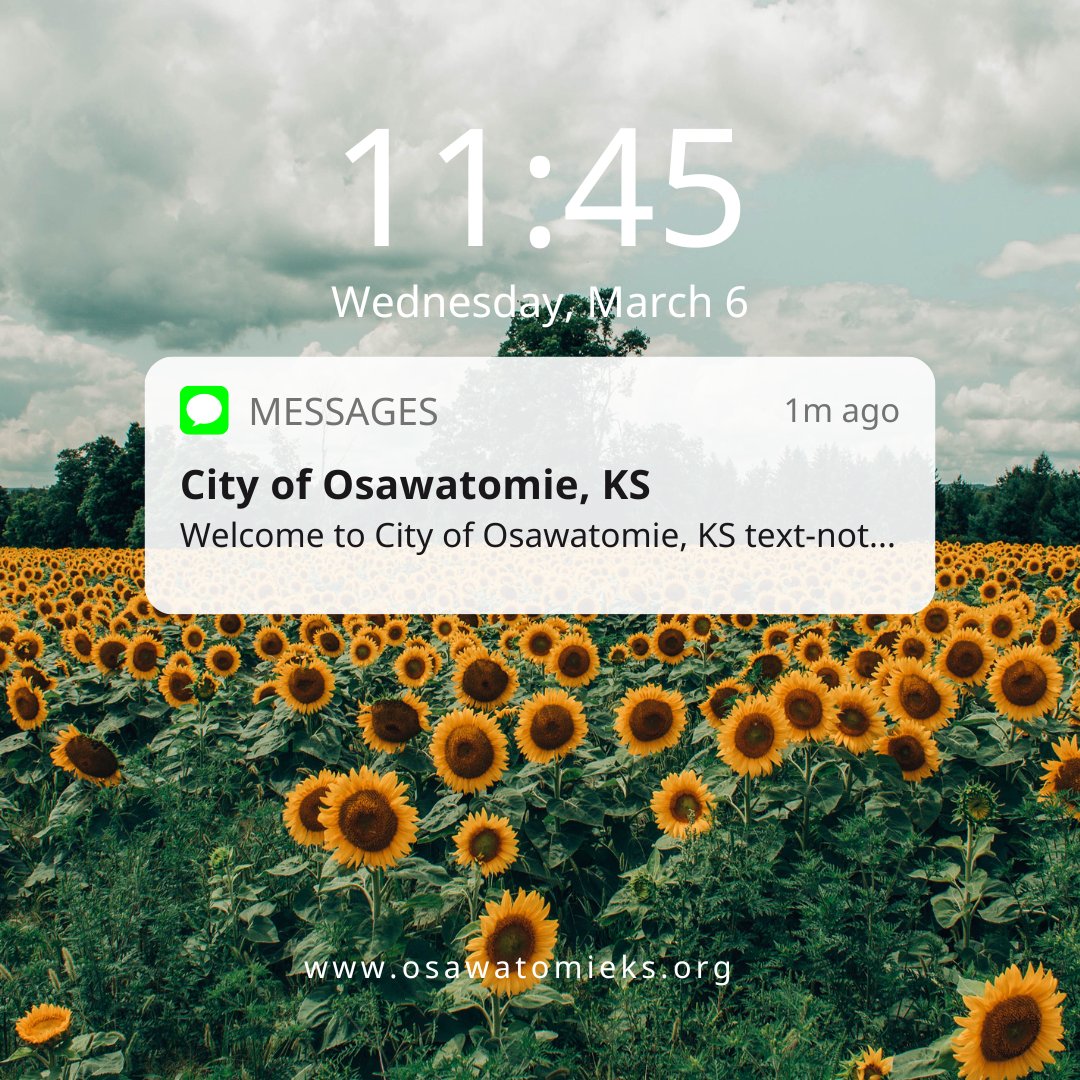 You may have received a text from the City of Osawatomie this afternoon letting you know that you were opted-in to a new service -- that was us updating our database!
If you're not interested in receiving City of Osawatomie text notifications, you can reply STOP to opt-out.