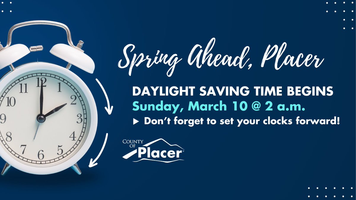 ⏰ Hey Placer, it's that time again! Here's a friendly reminder to set your clocks one hour forward this Sunday, March 10, for daylight saving time.