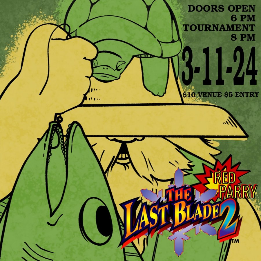 The Last Blade 2 Tournament
March 11th at Red Parry NYC!

$10 Venue
$5 Tournament

Doors 6pm
Tournament 8pm

DM for more info
Art by <a href="/SOUP_TO_GO/">SOUP TO GO</a>