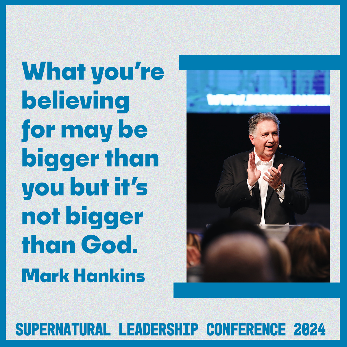 'What you're believing for may be bigger than you but it’s not bigger than God.' #SLC24