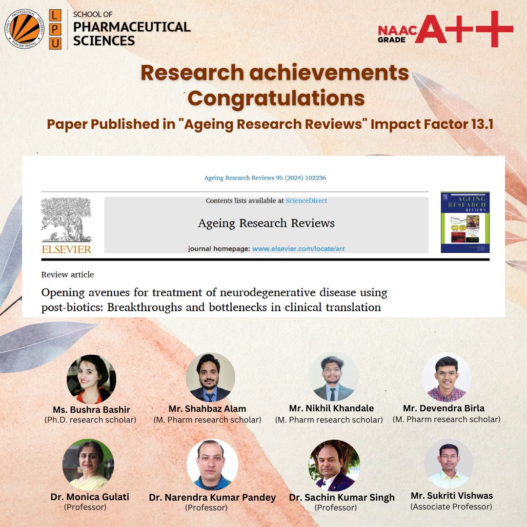 School of Pharmaceutical Science at LPU extends congratulations to Ph. D Scholar Ms. Bushra Bashir, her fellow research scholars, and her mentor, Dr. Sachin Kumar Singh on the publication of their paper in the journal “Ageing Research Reviews” #lpu #lpuuniversity #thinkbig