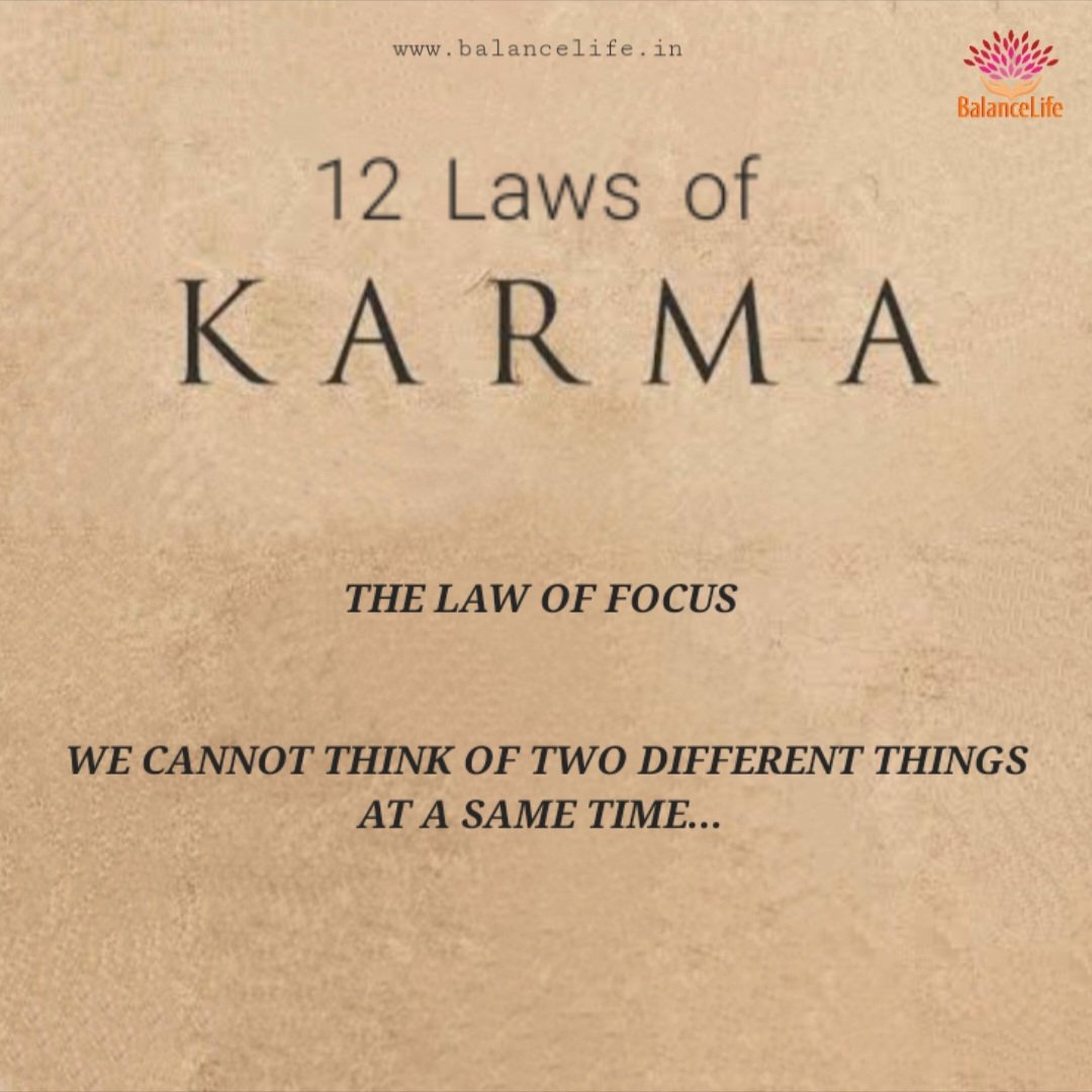 monitpahwa's tweet image. 12 Laws of Karma 
THE LAW OF FOCUS
We cannot think of two different things at a same time... 
#lawoffocus #wecannotthink #twodifferentthings #differentthings #atsametime #monitpahwa #balancelife.in