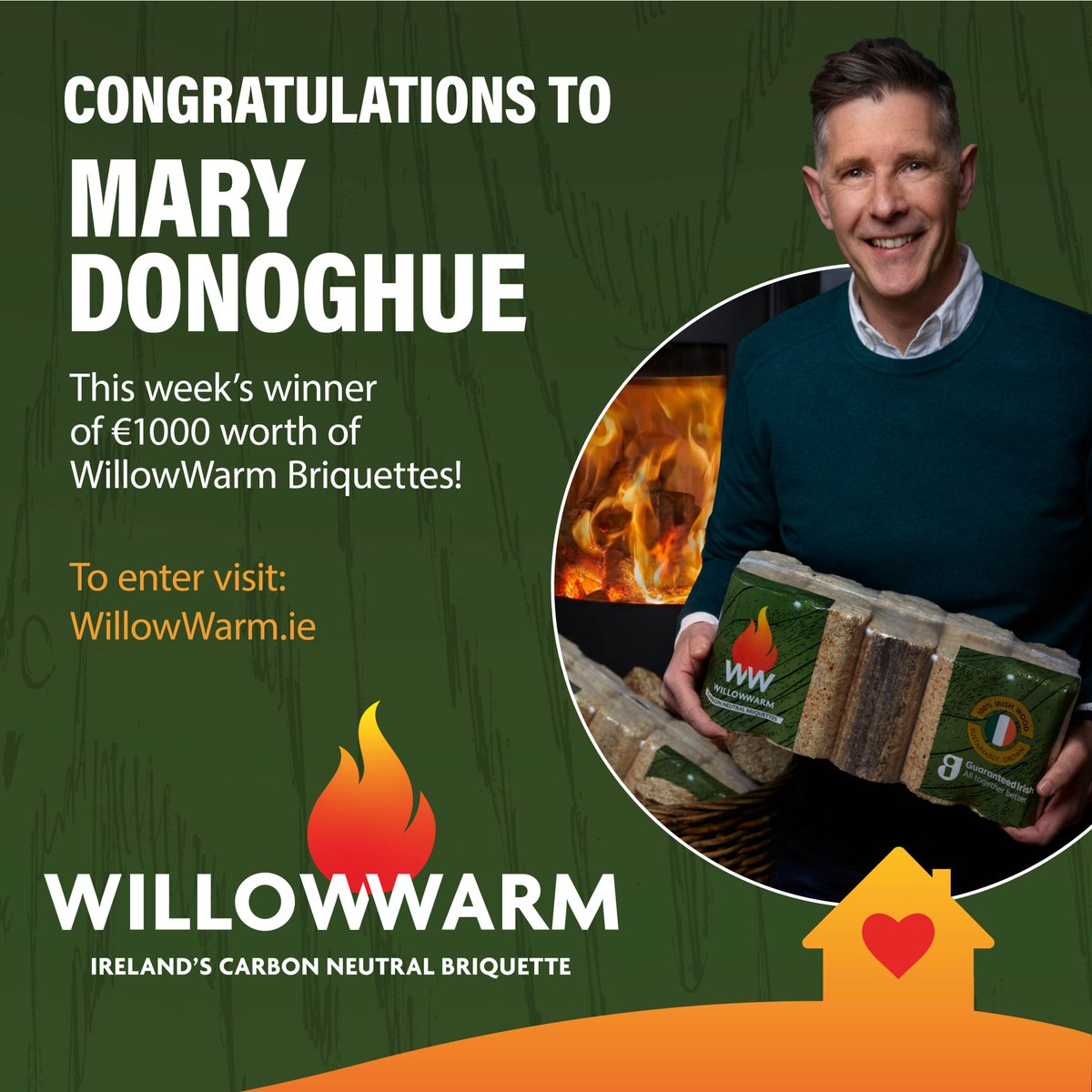 This week's winner of €1,000 worth of WillowWarm Briquettes is Mary Donoghue!

More prizes to be won PLUS the ultimate prize of a private home consultation with Dermot Bannon.  WillowWarm.ie

#CarbonNeutral #GuaranteedIrish #EnvironmentallyFriendly #Sustainability