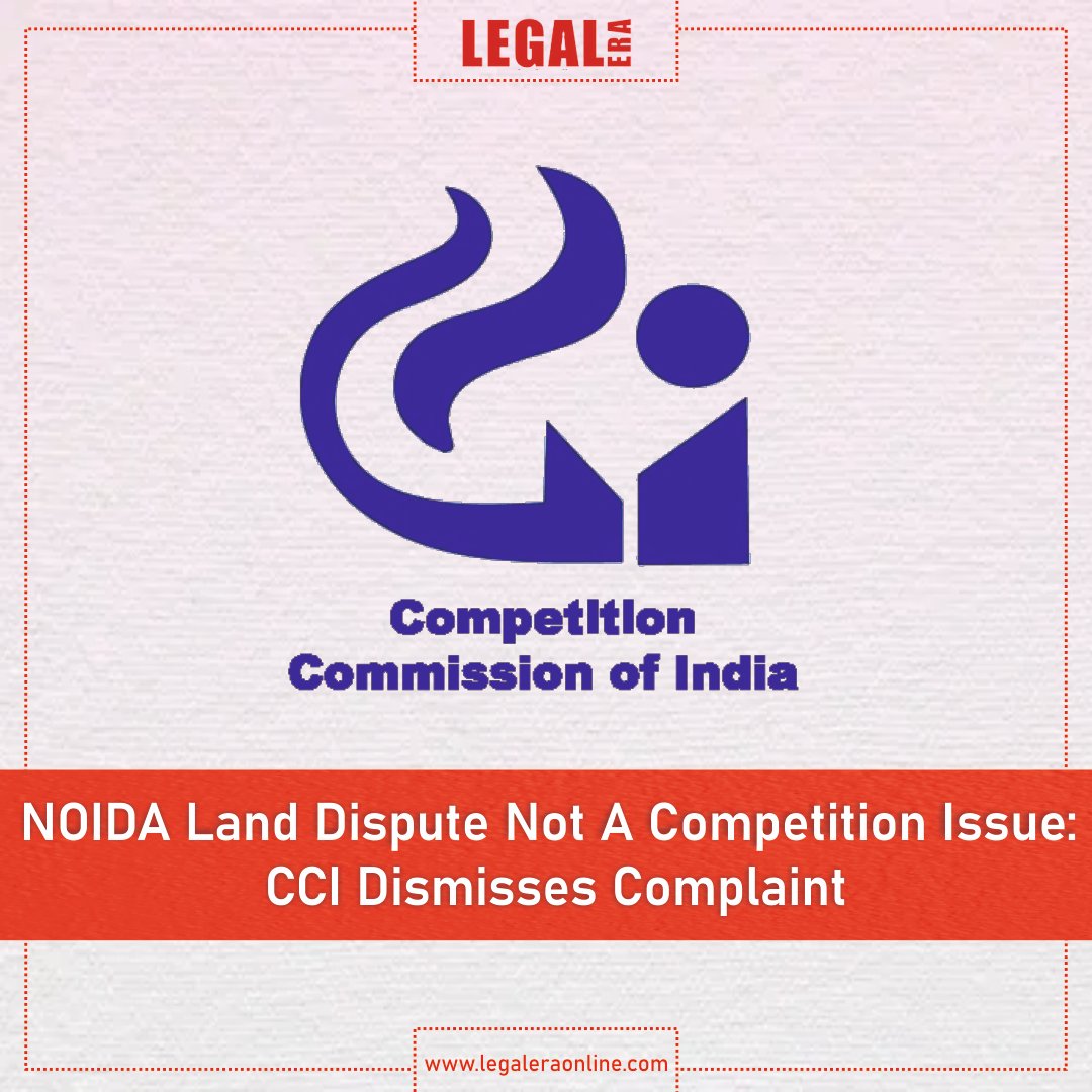 NOIDA Land Dispute Not A Competition Issue: CCI Dismisses Complaint
.
Link to read full news : legaleraonline.com/news/noida-lan…
.
#CompetitionCommissionofIndia #NOIDA #legalera #LandEnroachment #AllahabadHighCourt #CompetitionAct #legalupdates #legalnews