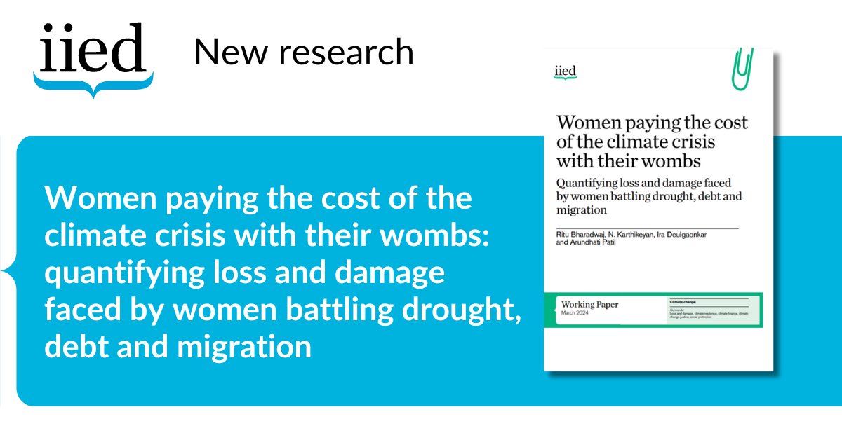 DOWNLOAD: Women paying the cost of the climate crisis with their wombs: quantifying loss and damage faced by women battling drought, debt and migration --> iied.org/22281iied As climate change intensifies, policymakers must address #LossAndDamage. #InvestInWomen #IWD2024