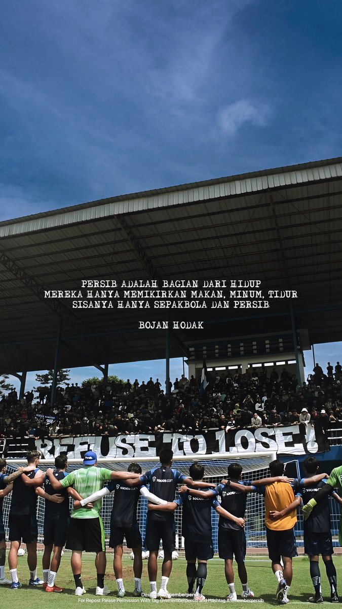 PERSIB ADALAH BAGIAN DARI HIDUP, MEREKA HANYA MEMIKIRKAN MAKAN, MINUM, TIDUR, SISANYA HANYA SEPAKBOLA DAN PERSIB

-BOJAN HODAK