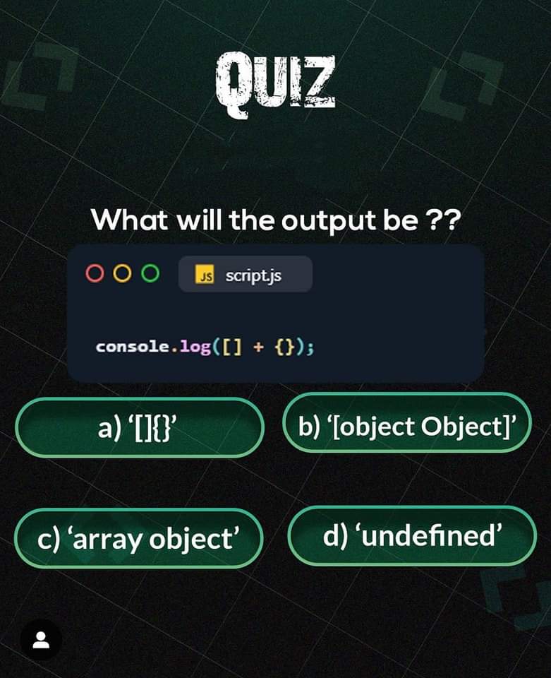 What will  the output be? 

#codewithbushra #codewell #cssbattle  #Programming  #javascript  #webdeveloper #dev #frontendmentor #nft #programmingproblems
#programminglife #coding #codinglife #codingisfun #codingproblems #developerspace #vscode #developer #computerscience #css