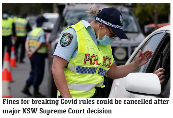 Fancey that, covid fines not valid. Who would have thought. The judgment, handed down in the NSW Supreme Court on January 31, came after NSW woman Angelika Kosciolek was slapped with a $3,000 fine for leaving Greater Sydney without a permit in 2021. It means 29,000 other fines