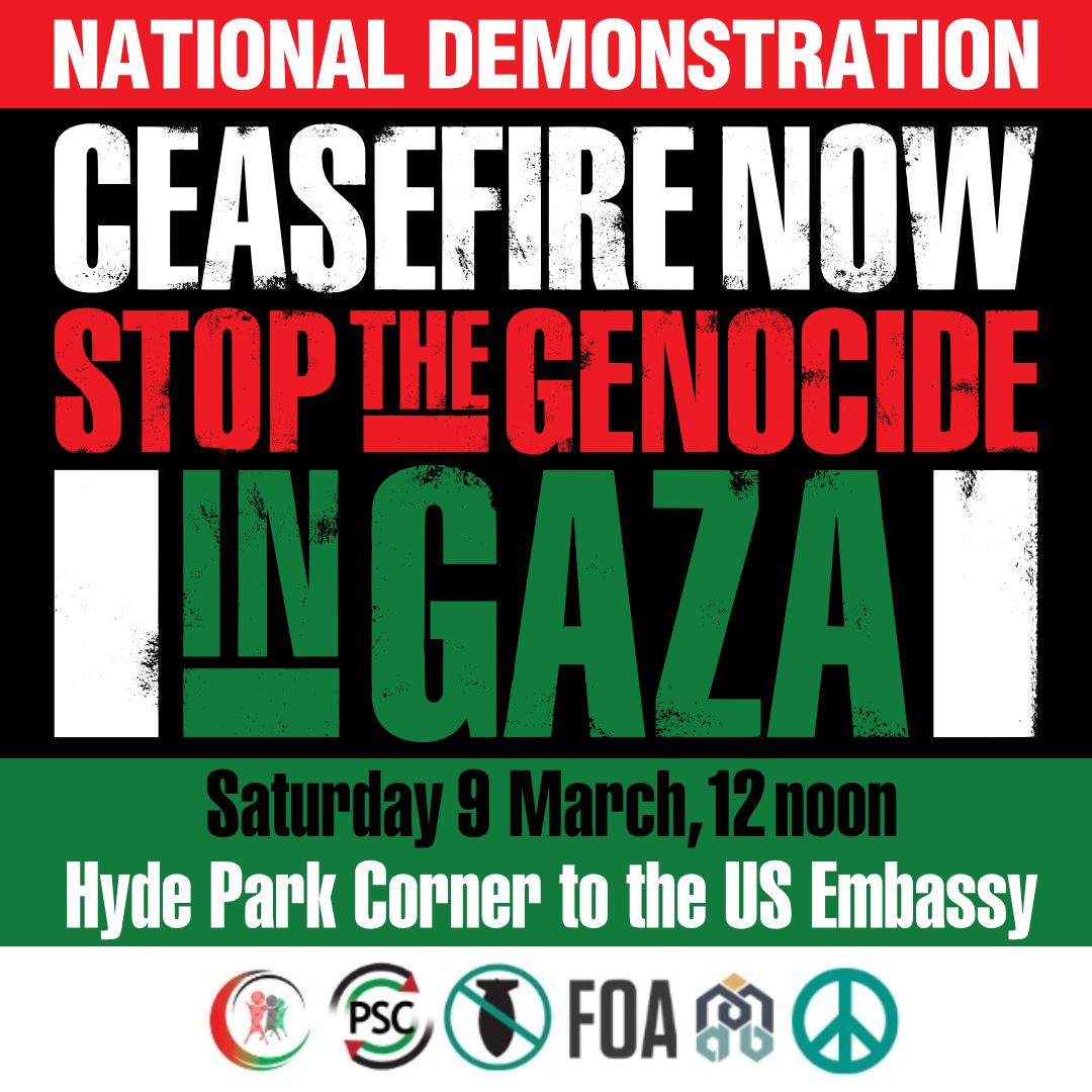 🚨National March for Palestine - Saturday 9 March, 12 noon 📍 Assemble Hyde Park Corner, London marching to US Embassy We will be marching again in London on March 9th, demanding our government call for #CeasefireNOW to #StopGazaGenocide. Join us. #FreePalestine