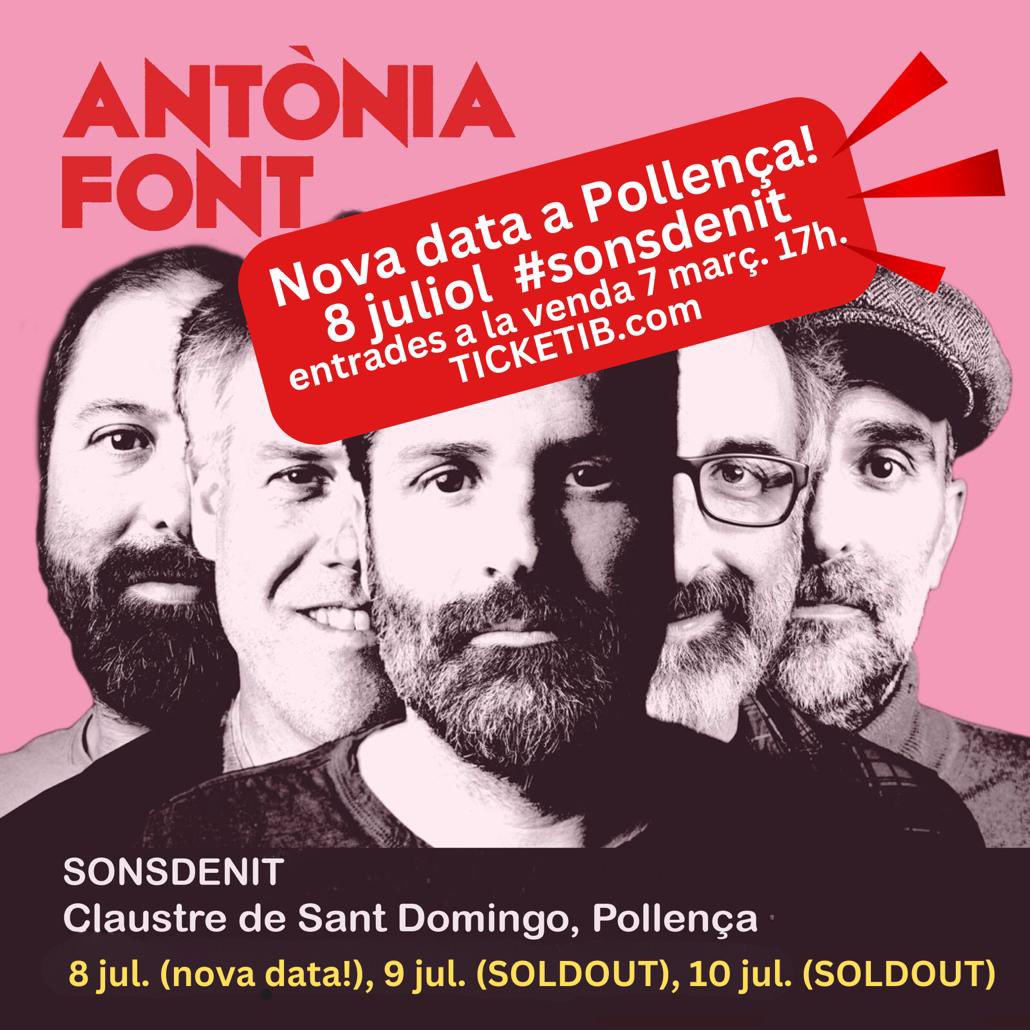 Nova data a Pollença! Entrades avui a les 17h: antoniafont.cat