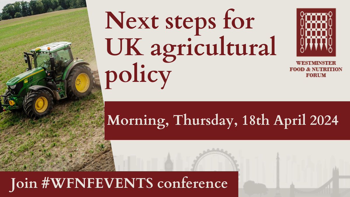 Are you interested in the Next steps for UK agricultural policy ? Join Westminster Food & Nutrition Forum on the 18th April to discuss this with speakers from @tenantfarmers @AlexPStevens @TIAHnews and more! Conference info westminsterforumprojects.co.uk/conference/Agr… #WFNFEVENTS