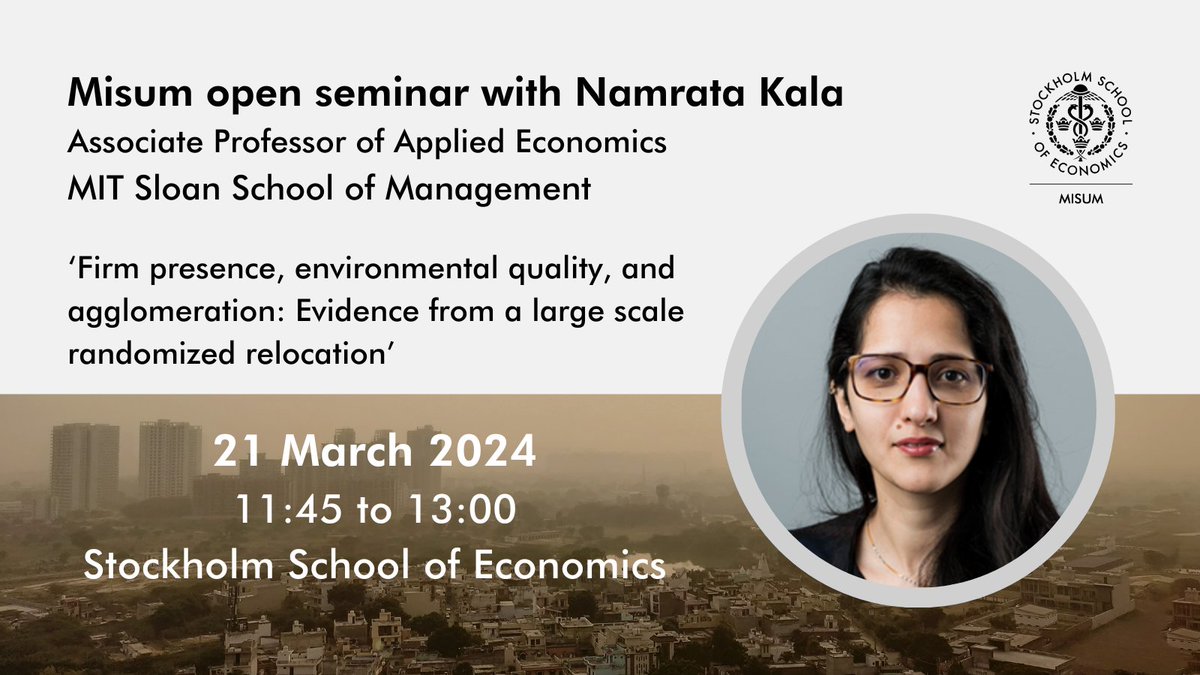 On Mar 21, 11.45 - 13.00, join us for an open seminar on 'Firm presence, environmental quality, and agglomeration: Evidence from a large scale randomised relocation' w/ Assoc. Prof. Namrata Kala, @MITSloan➡️ More info: hhs.se/en/about-us/ca…