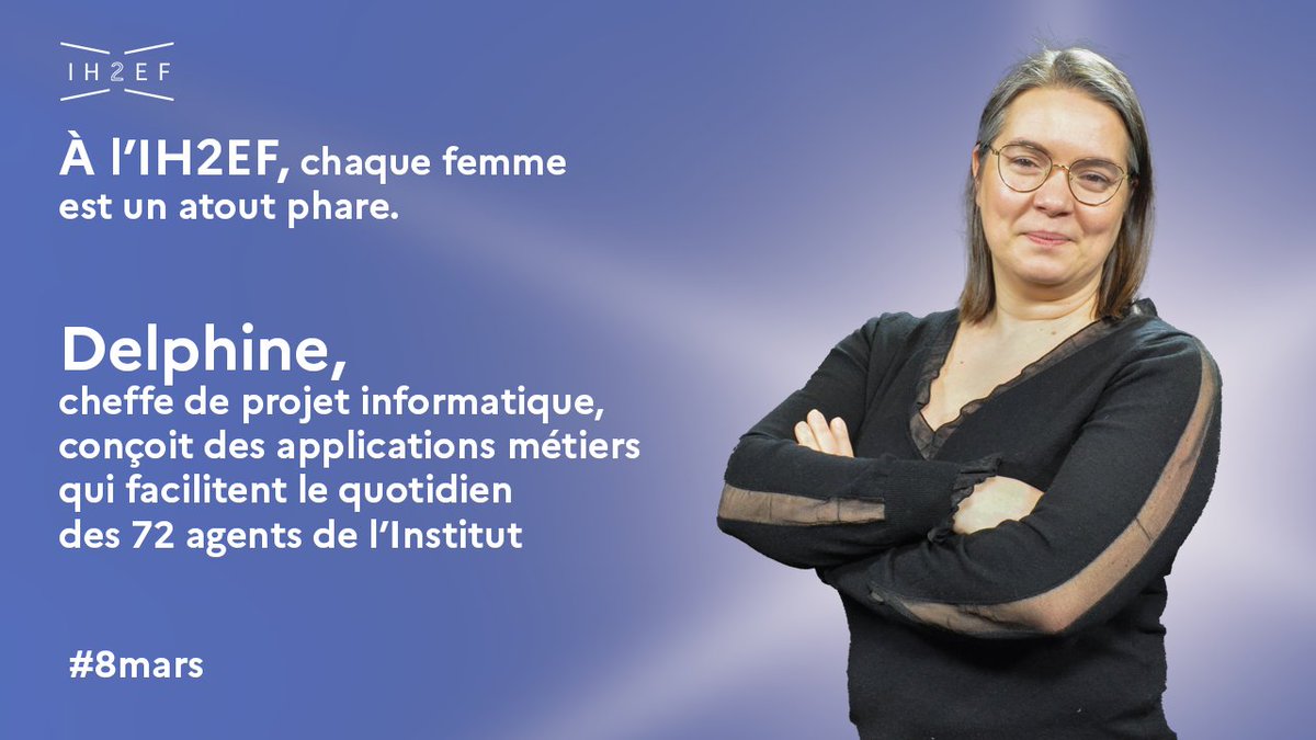 🌟Dans les coulisses de l'@Ih2ef, parmi les femmes qui font l'Institut et façonnent son haut niveau d'#expertise, on retrouve Delphine, cheffe de projet informatique #8mars
