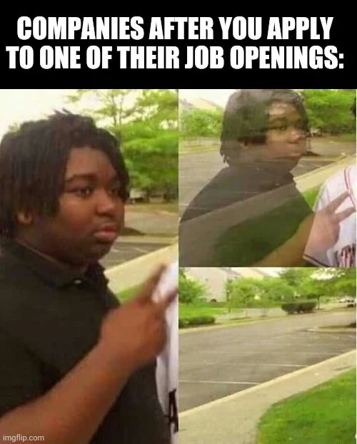 BetterCareerOrg's tweet image. Me: Spends 45 minutes filling out an application and tailoring my resume to the role.

Company: 🦗🦗🦗

#jobsearch #jobsearchhumor #bettercareer