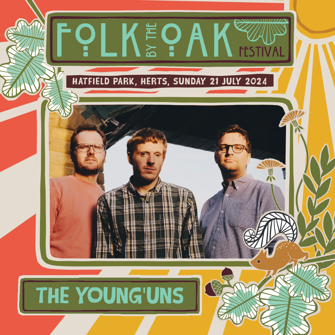 🌟#9 of 13 – Line-Up in our New Look! @theyoungunstrio's powerful songs, spine tingling harmonies, heart-on-the-sleeve storytelling & raucous humour went down a storm at their last Folk by the Oak appearance, & we have long wanted to bring them back to our Main Stage for you! 👏